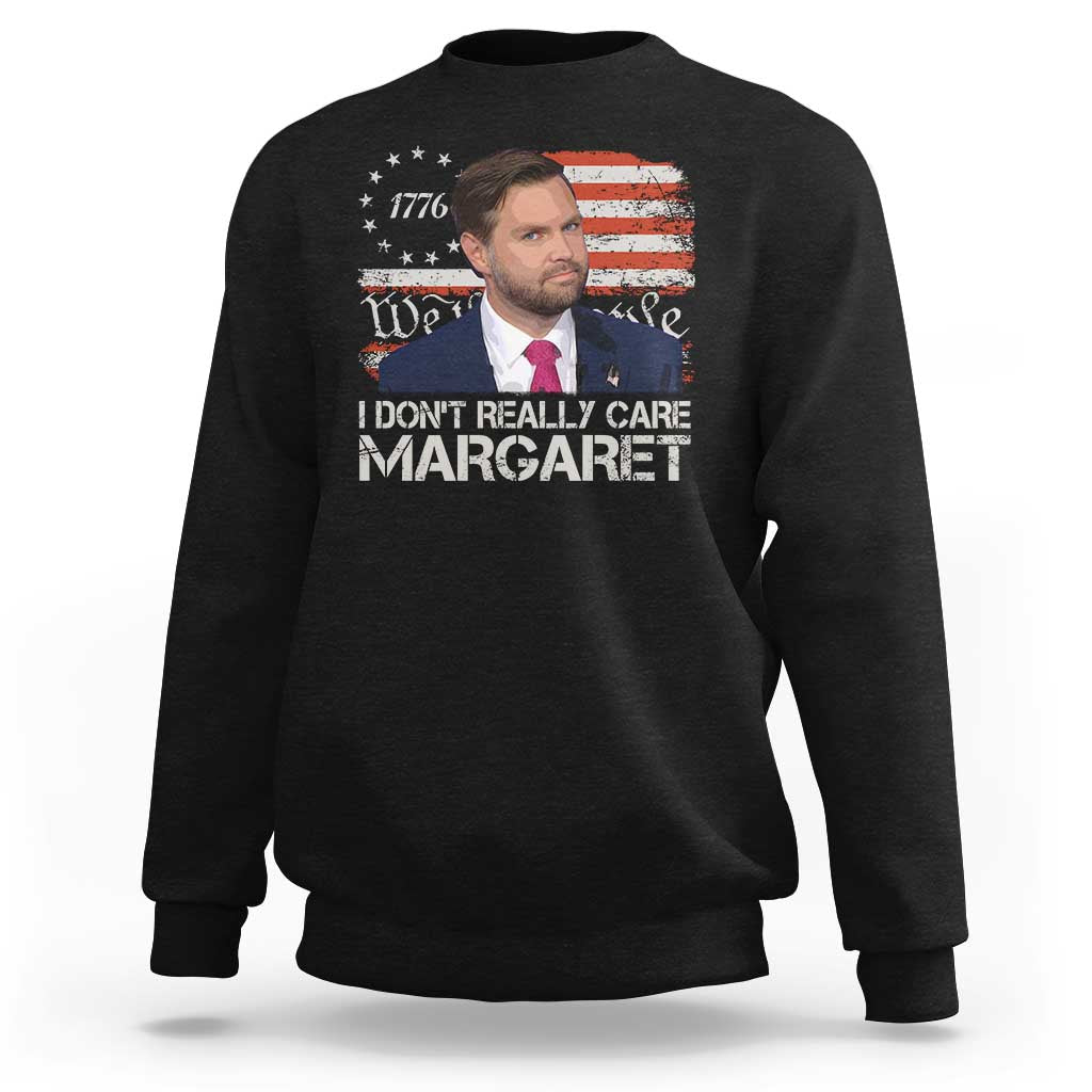 Funny JD Vance 2025 I Don't Really Care Margaret Sweatshirt Vintage Betsy Ross Flag