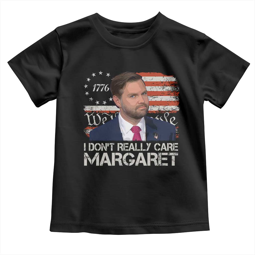 Funny JD Vance 2025 I Don't Really Care Margaret Toddler T Shirt Vintage Betsy Ross Flag