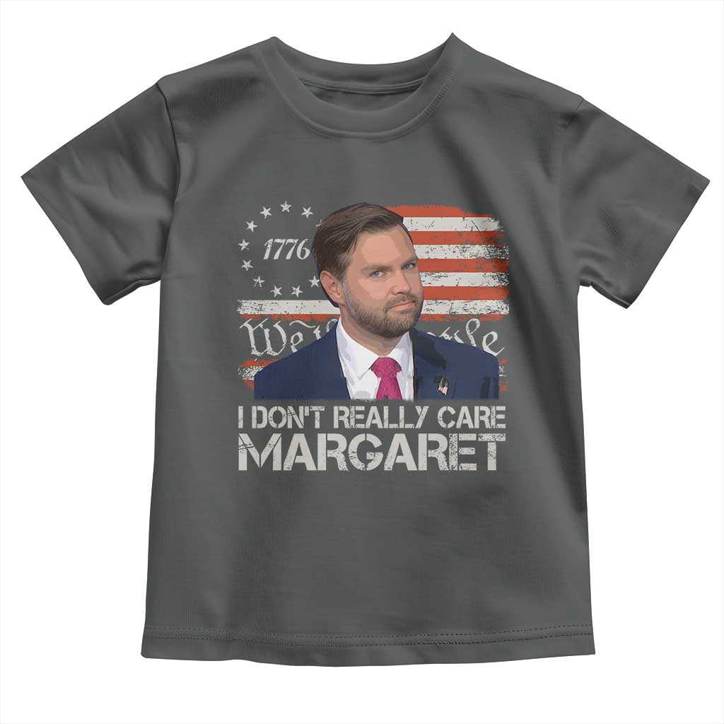 Funny JD Vance 2025 I Don't Really Care Margaret Toddler T Shirt Vintage Betsy Ross Flag