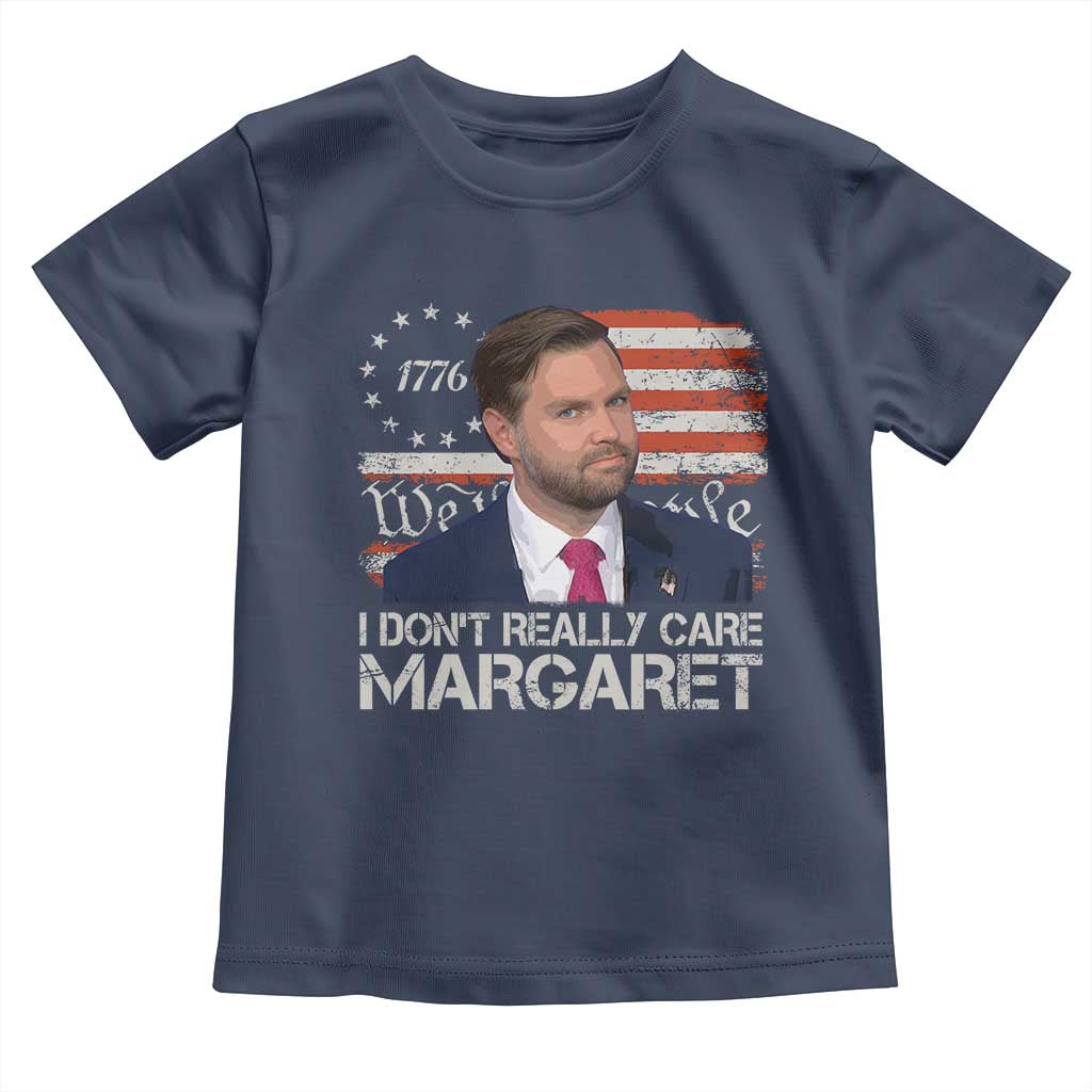 Funny JD Vance 2025 I Don't Really Care Margaret Toddler T Shirt Vintage Betsy Ross Flag