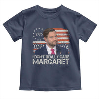 Funny JD Vance 2025 I Don't Really Care Margaret Toddler T Shirt Vintage Betsy Ross Flag