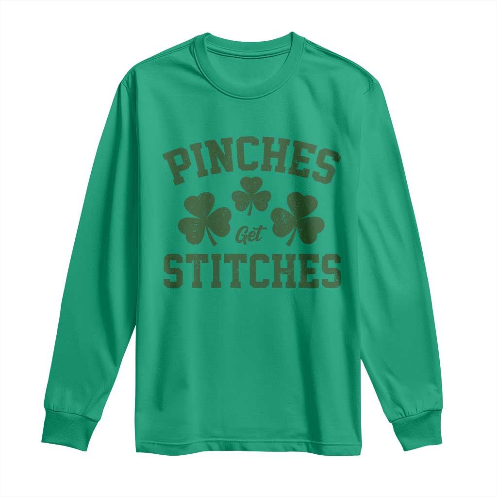 Funny St Patrick's Day Pinches Get Stiches Long Sleeve Shirt Shamrock