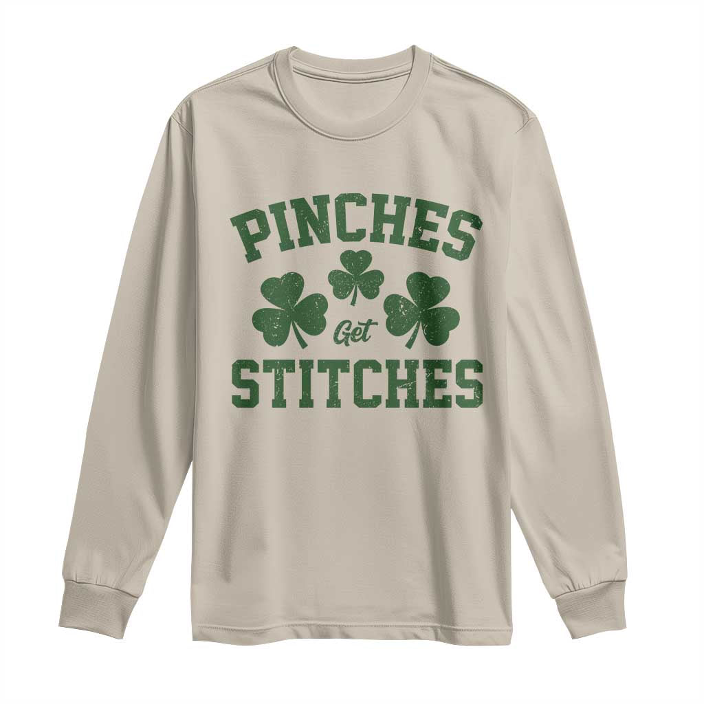 Funny St Patrick's Day Pinches Get Stiches Long Sleeve Shirt Shamrock