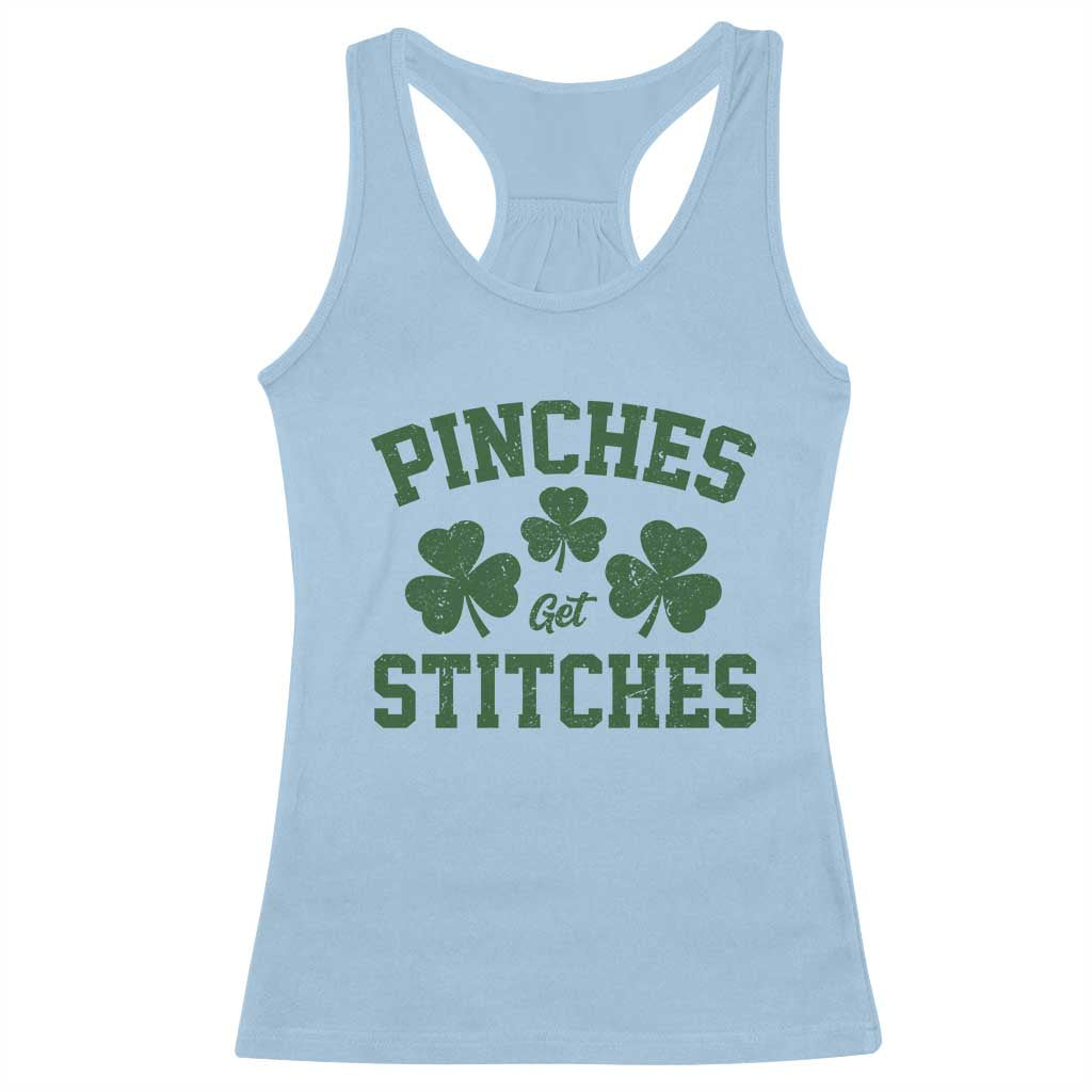 Funny St Patrick's Day Pinches Get Stiches Racerback Tank Top Shamrock