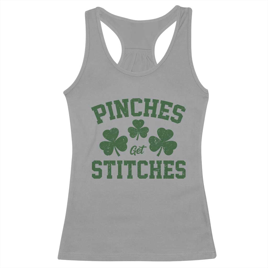 Funny St Patrick's Day Pinches Get Stiches Racerback Tank Top Shamrock