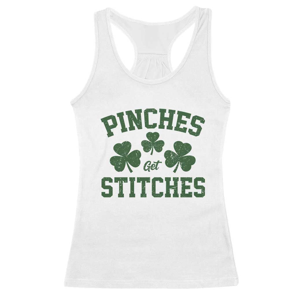 Funny St Patrick's Day Pinches Get Stiches Racerback Tank Top Shamrock