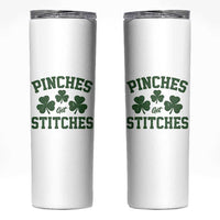Funny St Patrick's Day Pinches Get Stiches Skinny Tumbler Shamrock