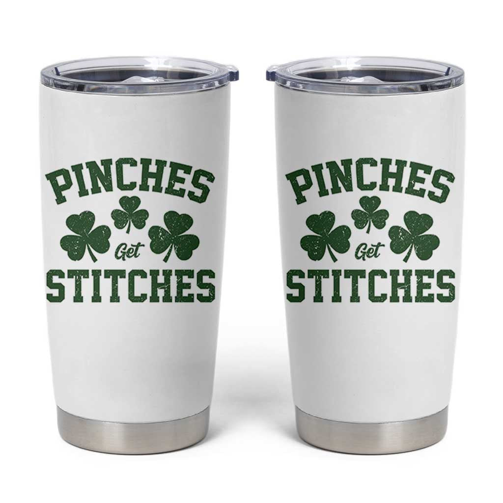 Funny St Patrick's Day Pinches Get Stiches Tumbler Cup Shamrock