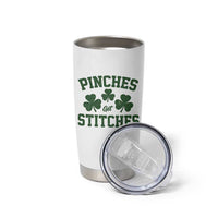 Funny St Patrick's Day Pinches Get Stiches Tumbler Cup Shamrock