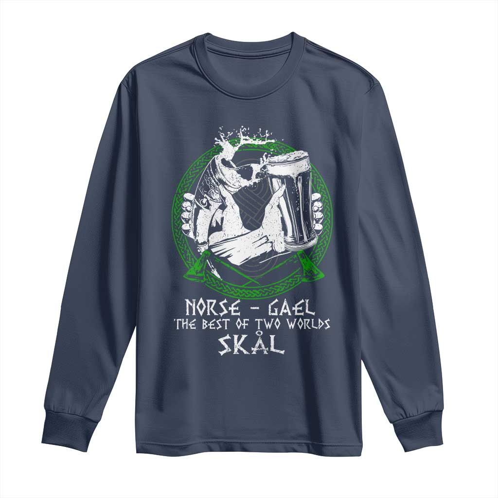 Funny Norse Gael The Best Of Two Worlds Skal Long Sleeve Shirt Irish Viking Beer