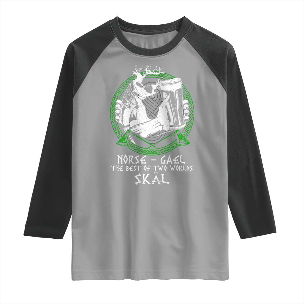 Funny Norse Gael The Best Of Two Worlds Skal Raglan Shirt Irish Viking Beer