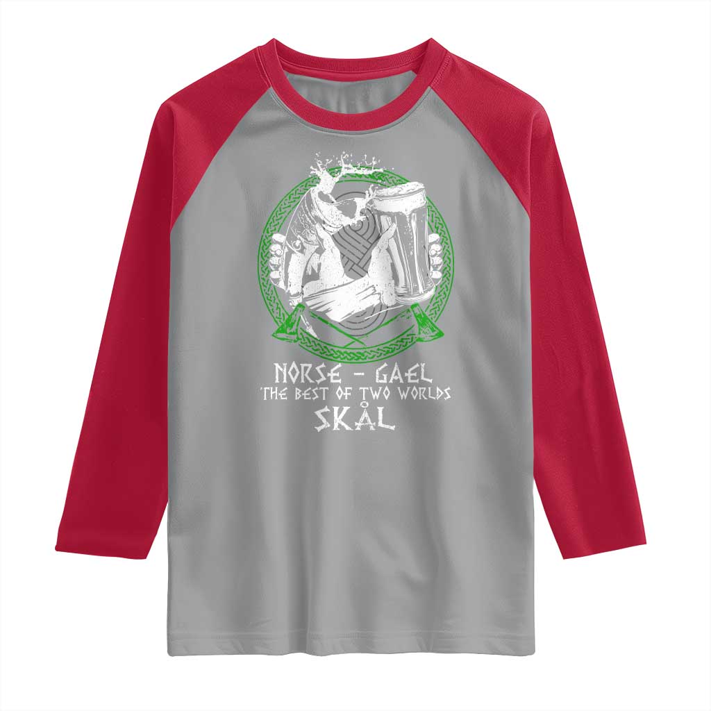 Funny Norse Gael The Best Of Two Worlds Skal Raglan Shirt Irish Viking Beer