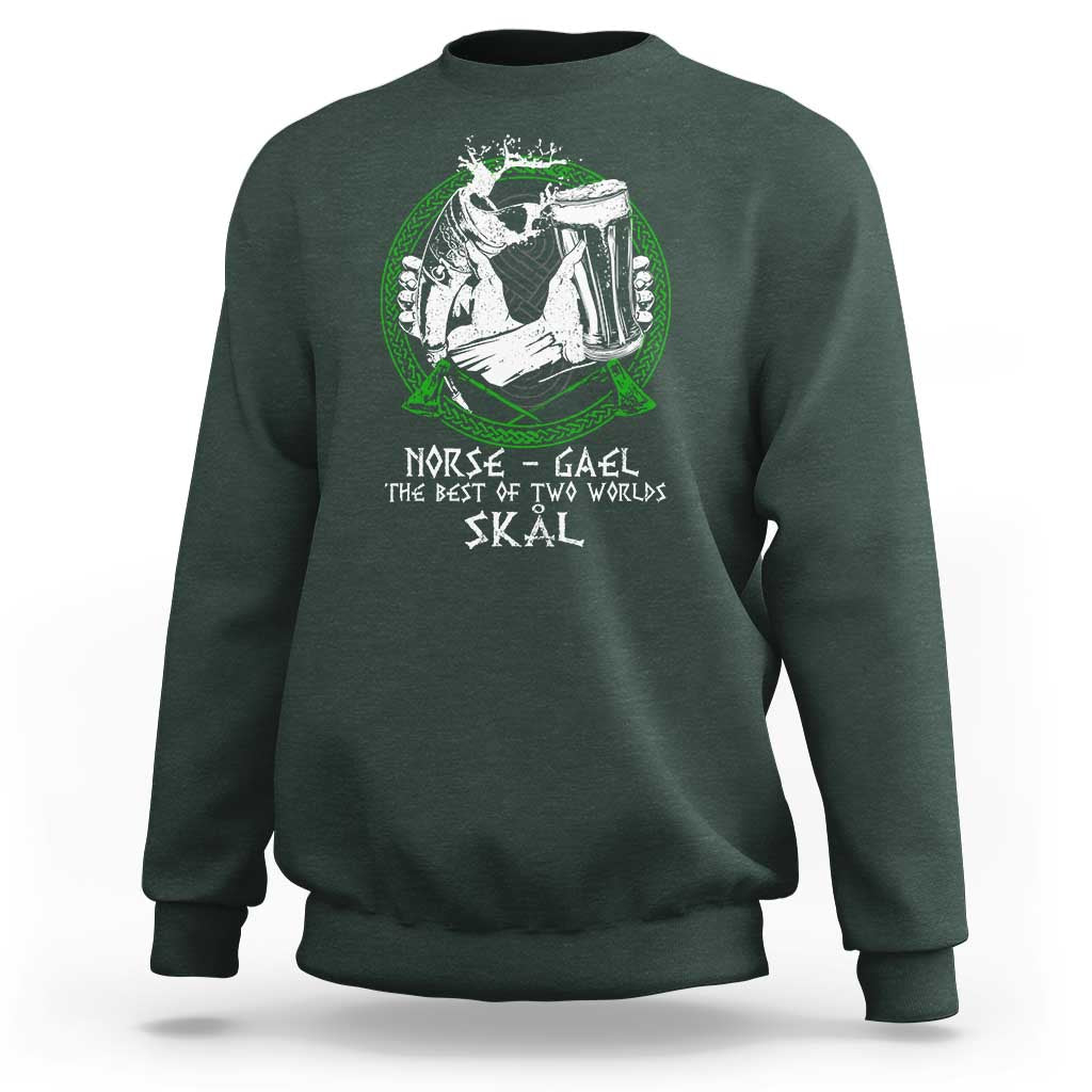 Funny Norse Gael The Best Of Two Worlds Skal Sweatshirt Irish Viking Beer