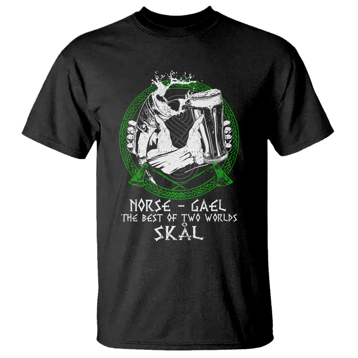 Funny Norse Gael The Best Of Two Worlds Skal T Shirt Irish Viking Beer