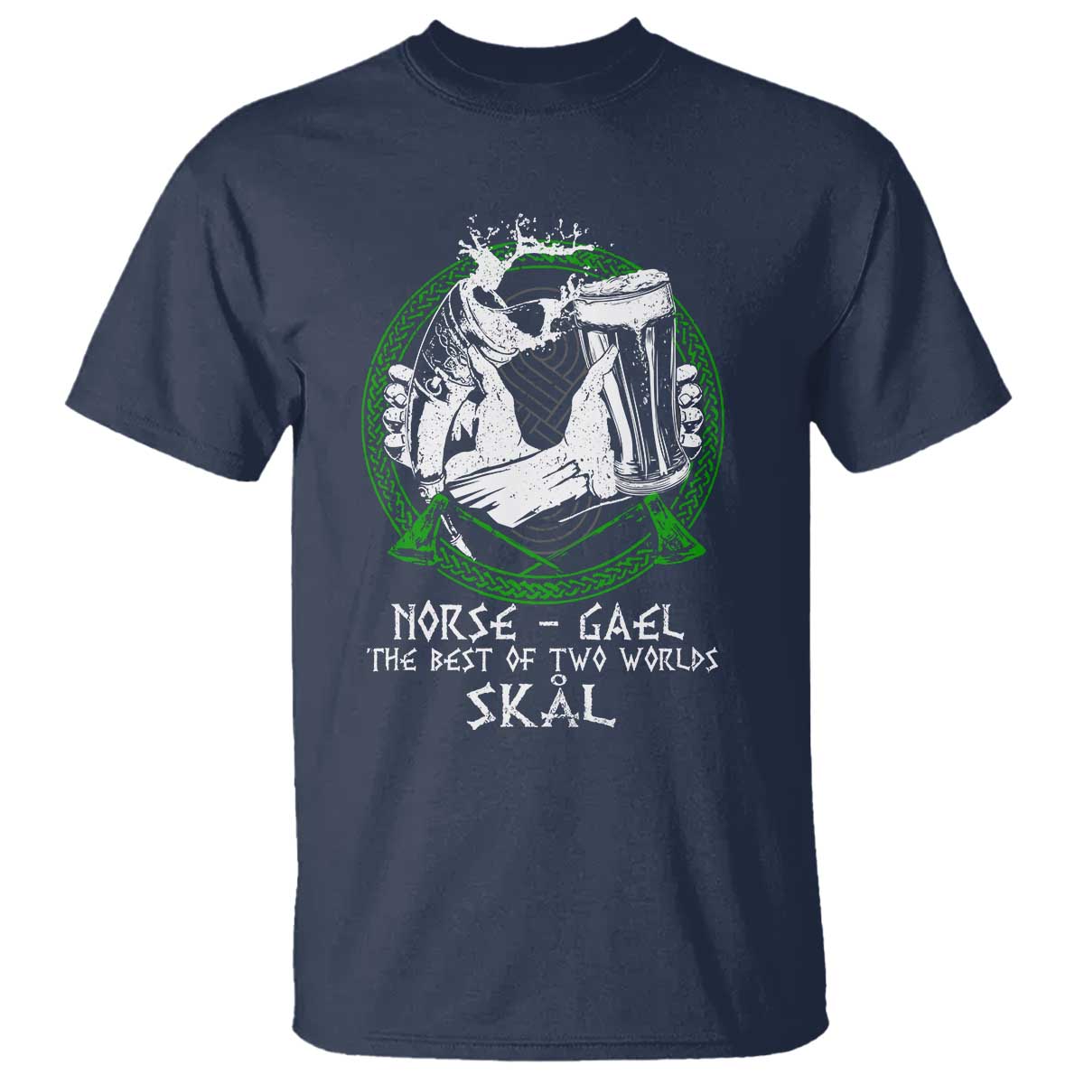 Funny Norse Gael The Best Of Two Worlds Skal T Shirt Irish Viking Beer