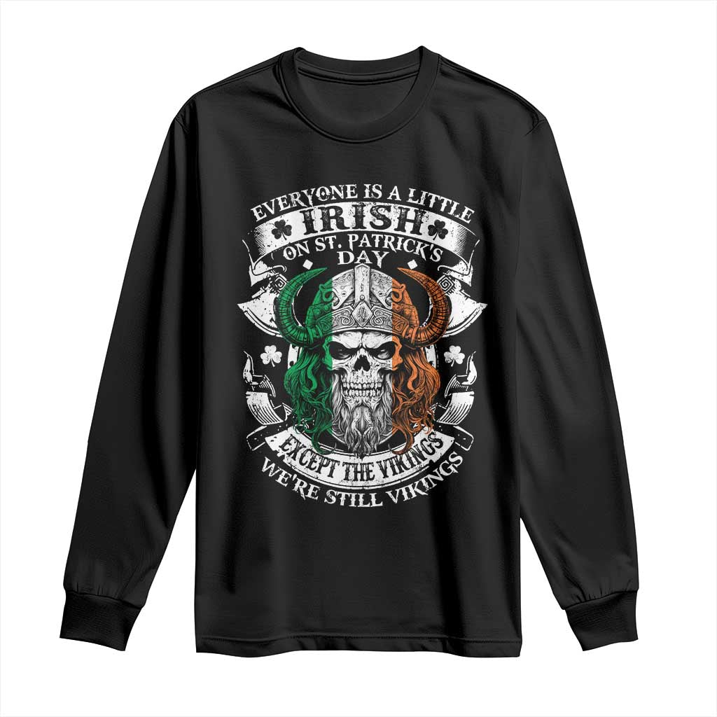 Funny Irish Viking Long Sleeve Shirt Everyone Is A Little Irish On St Patrick's Day