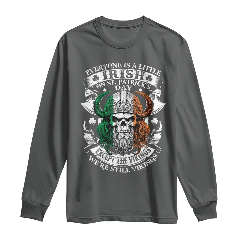 Funny Irish Viking Long Sleeve Shirt Everyone Is A Little Irish On St Patrick's Day