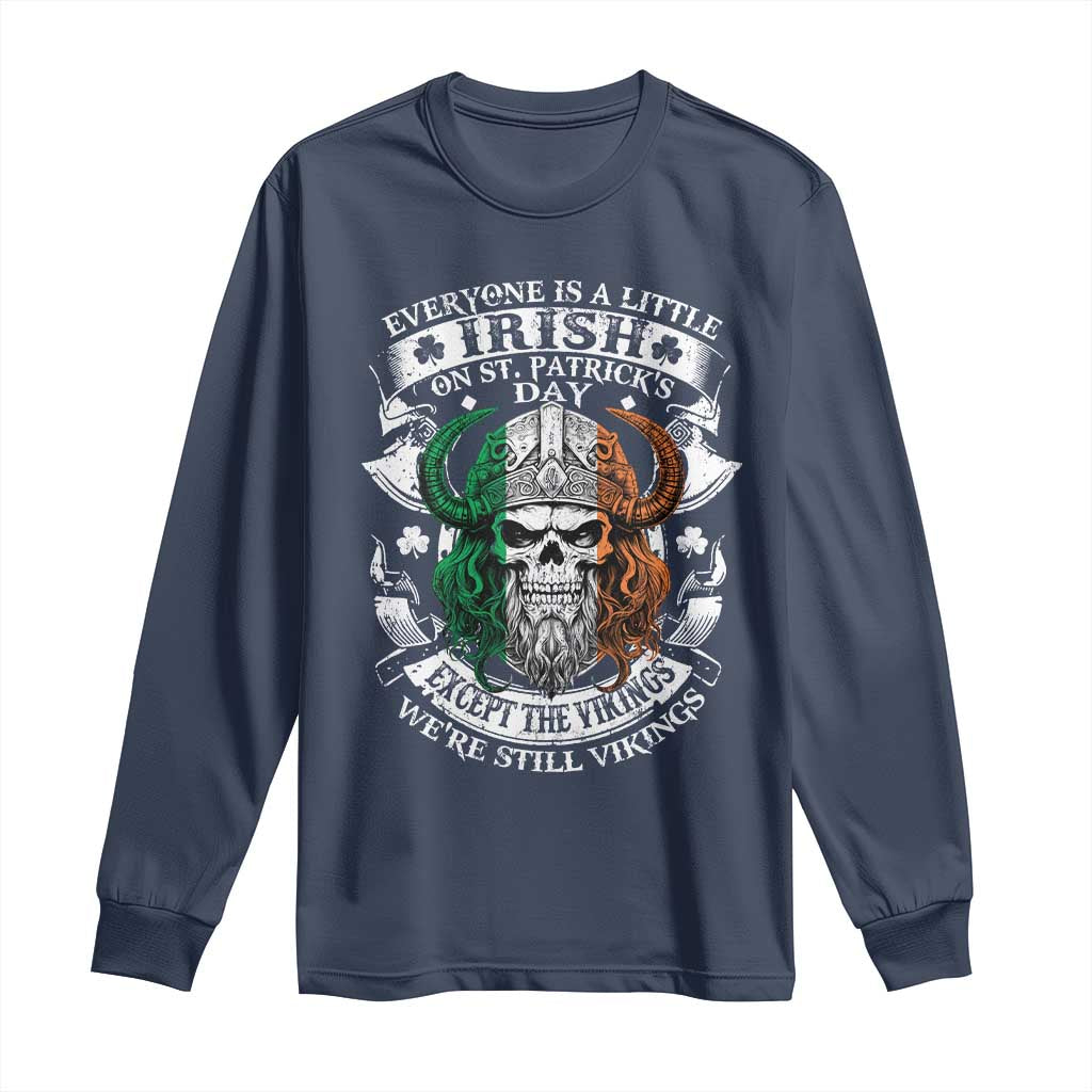 Funny Irish Viking Long Sleeve Shirt Everyone Is A Little Irish On St Patrick's Day