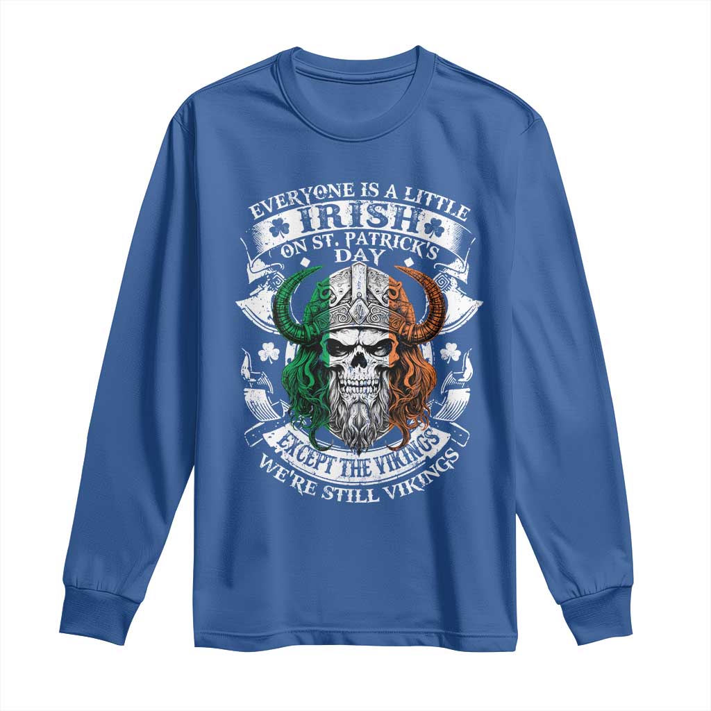 Funny Irish Viking Long Sleeve Shirt Everyone Is A Little Irish On St Patrick's Day