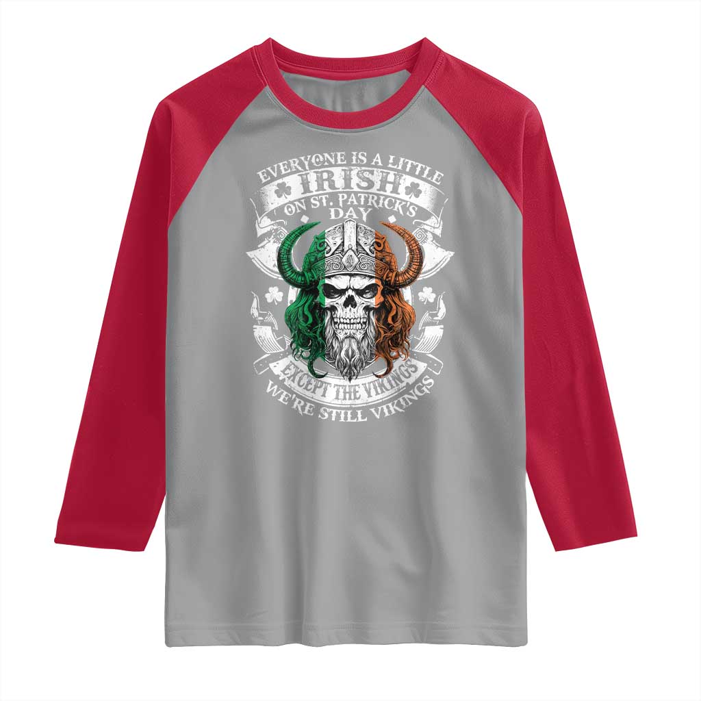 Funny Irish Viking Raglan Shirt Everyone Is A Little Irish On St Patrick's Day