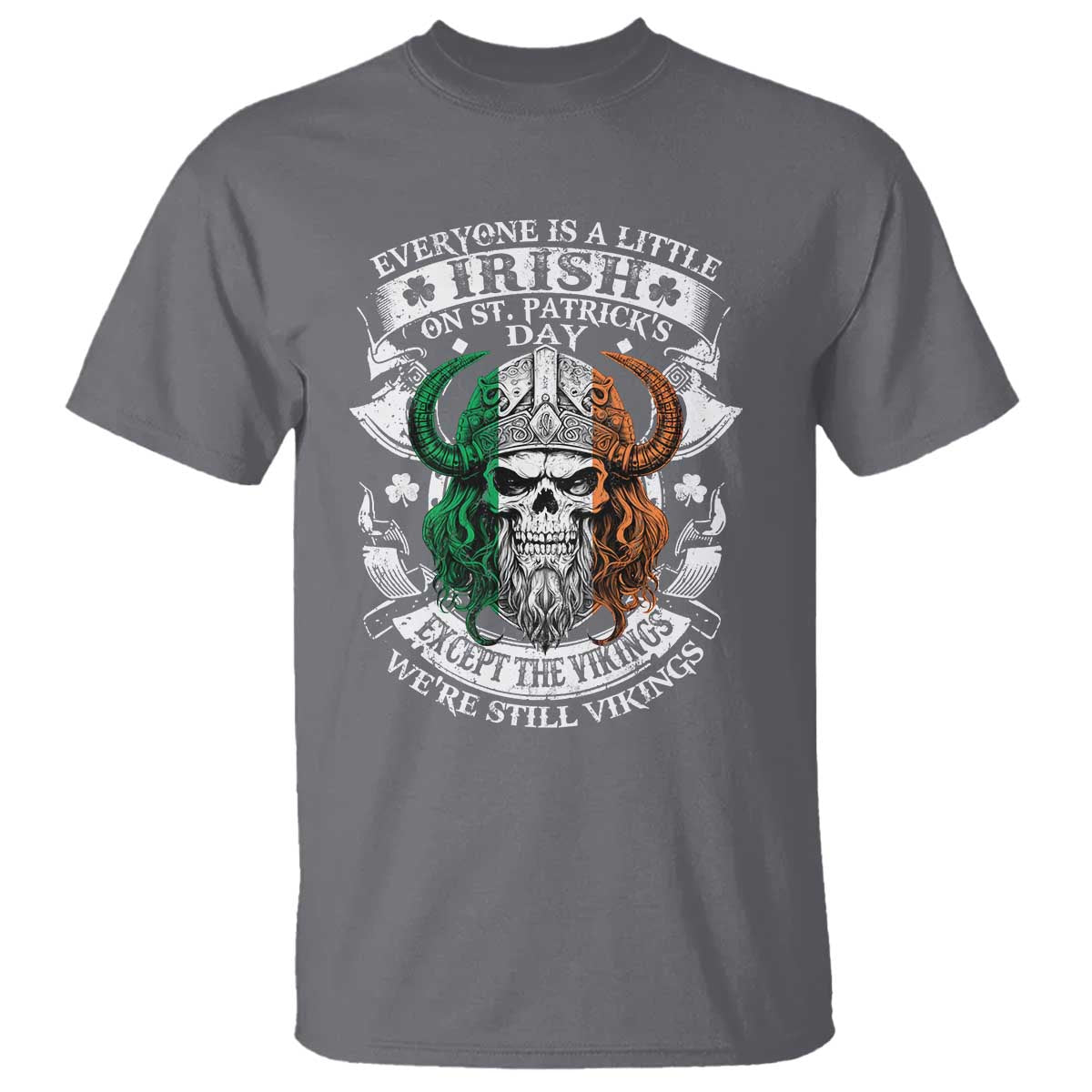 Funny Irish Viking T Shirt Everyone Is A Little Irish On St Patrick's Day