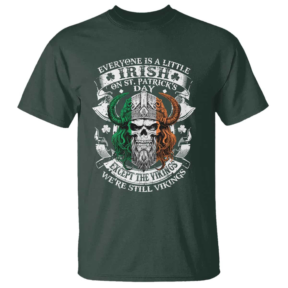 Funny Irish Viking T Shirt Everyone Is A Little Irish On St Patrick's Day