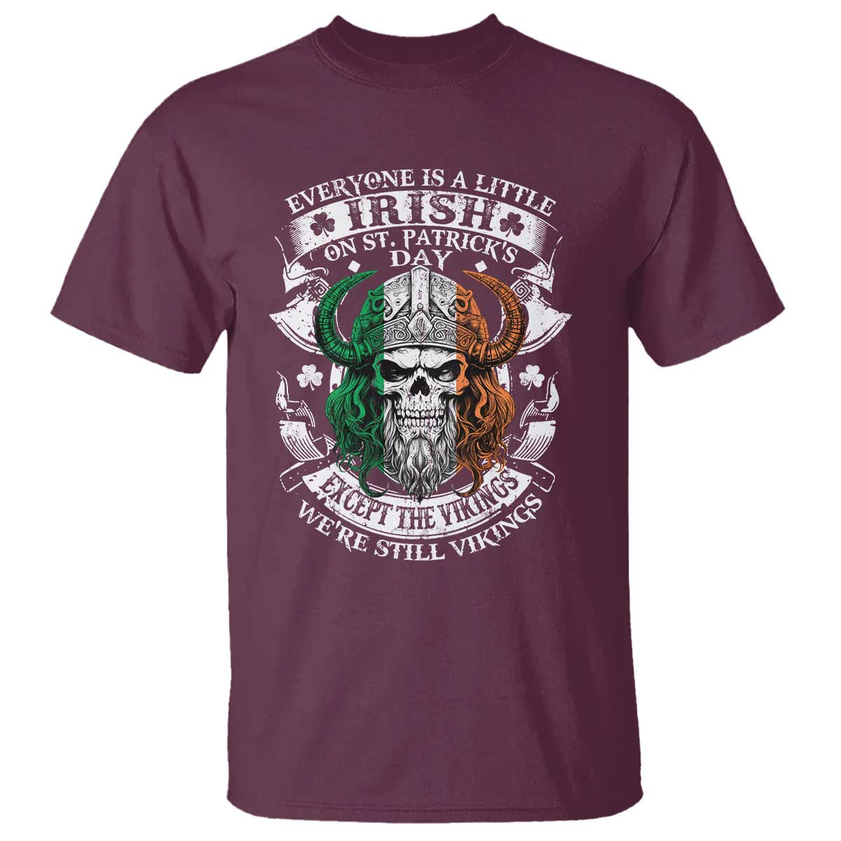 Funny Irish Viking T Shirt Everyone Is A Little Irish On St Patrick's Day
