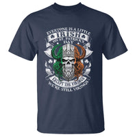 Funny Irish Viking T Shirt Everyone Is A Little Irish On St Patrick's Day