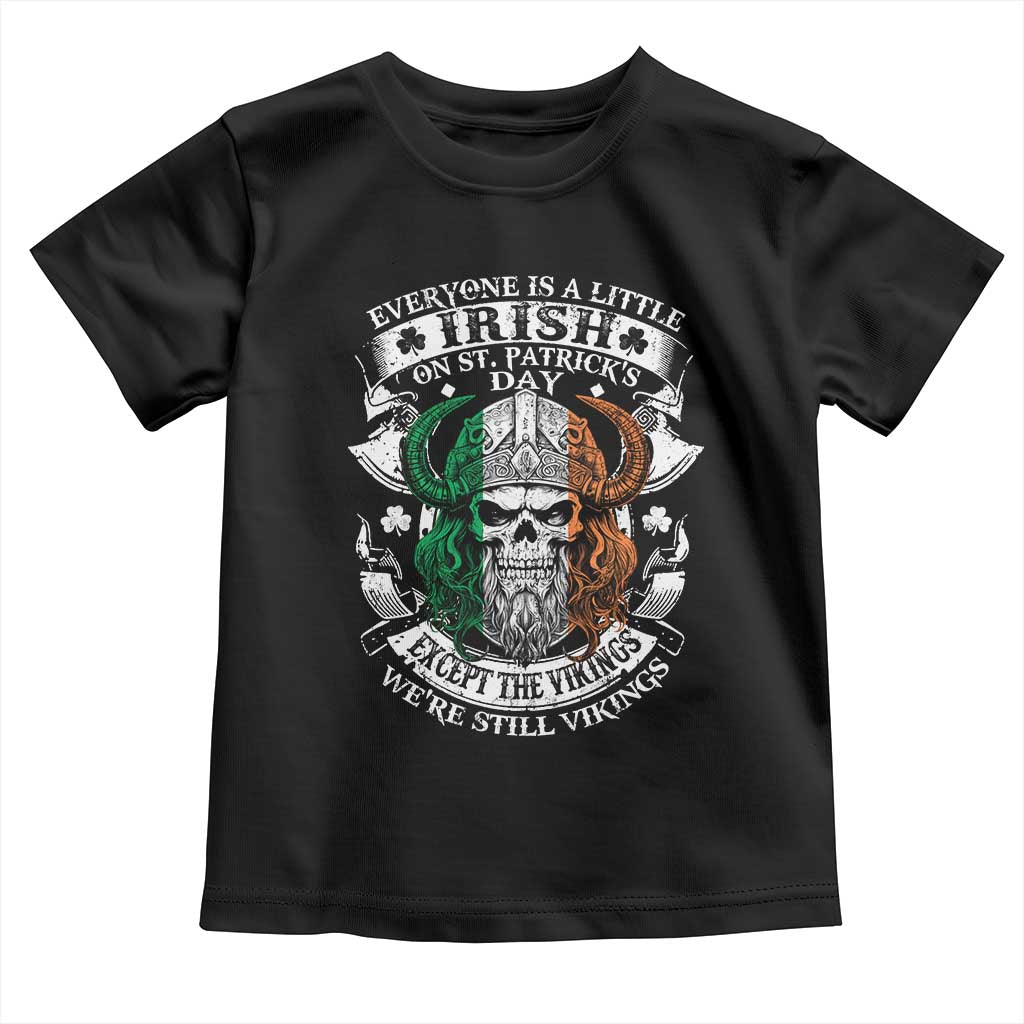 Funny Irish Viking Toddler T Shirt Everyone Is A Little Irish On St Patrick's Day