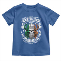 Funny Irish Viking Toddler T Shirt Everyone Is A Little Irish On St Patrick's Day
