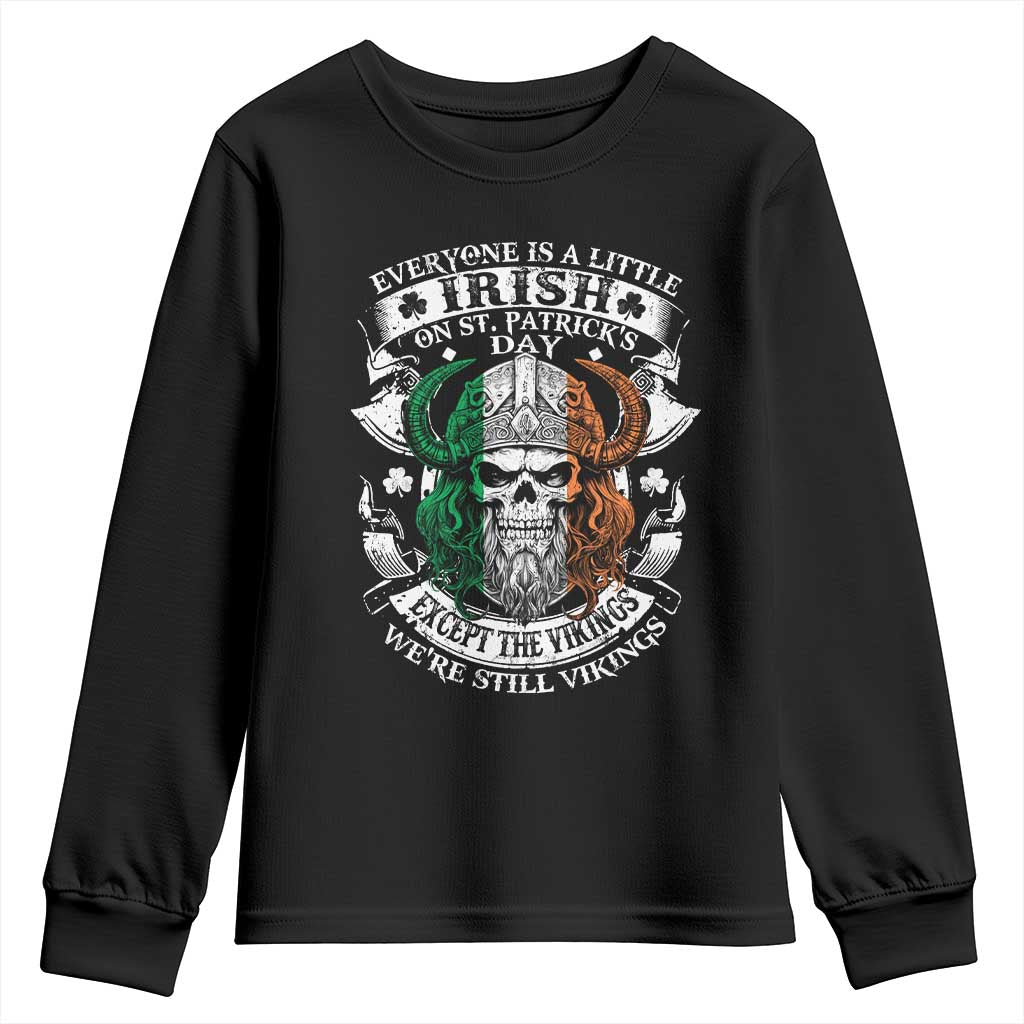 Funny Irish Viking Youth Sweatshirt Everyone Is A Little Irish On St Patrick's Day