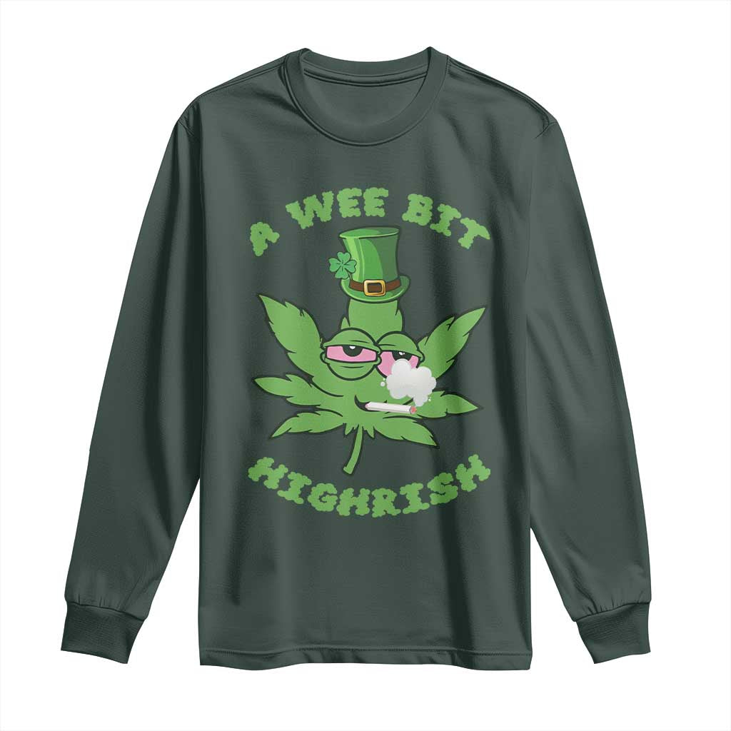 Funny St Patrick's Day Cannabis Weed Long Sleeve Shirt A Wee Bit Highrish Shamrock
