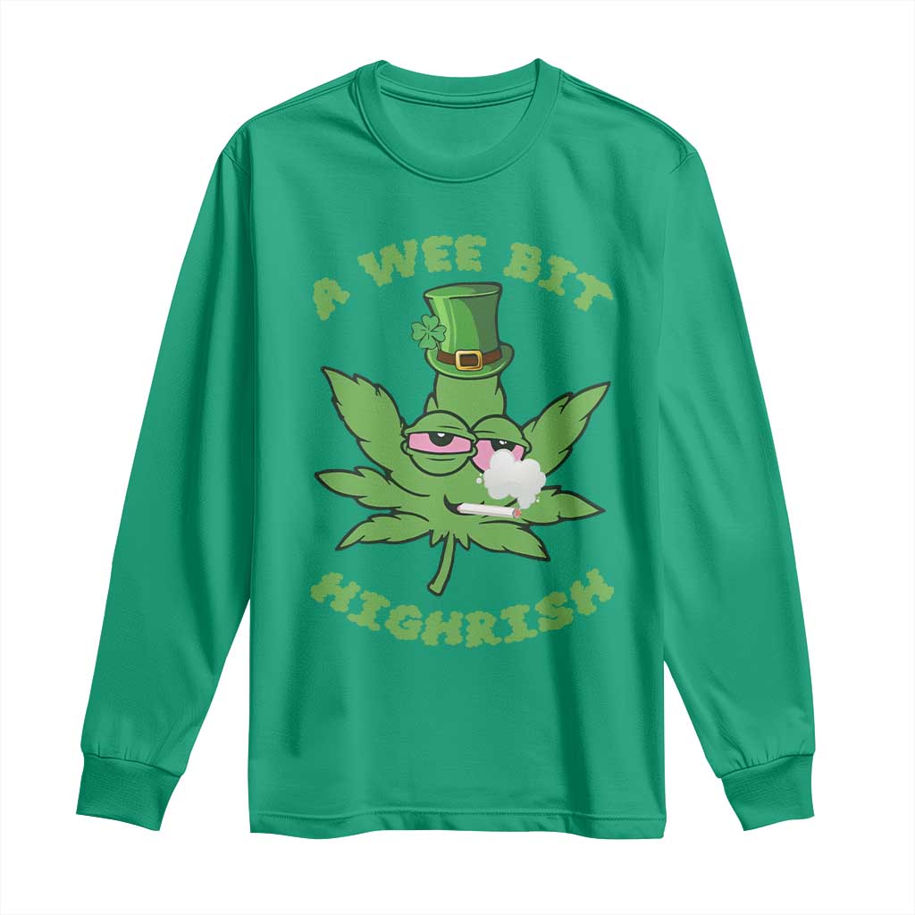 Funny St Patrick's Day Cannabis Weed Long Sleeve Shirt A Wee Bit Highrish Shamrock