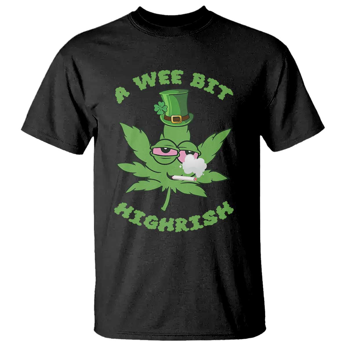 Funny St Patrick's Day Cannabis Weed T Shirt A Wee Bit Highrish Shamrock