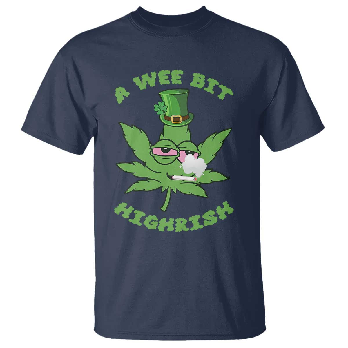 Funny St Patrick's Day Cannabis Weed T Shirt A Wee Bit Highrish Shamrock