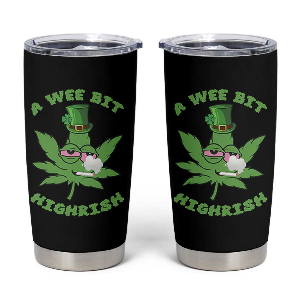Funny St Patrick's Day Cannabis Weed Tumbler Cup A Wee Bit Highrish Shamrock