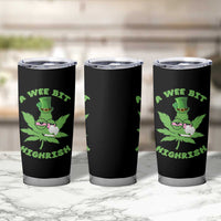Funny St Patrick's Day Cannabis Weed Tumbler Cup A Wee Bit Highrish Shamrock