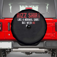 Funny Rizz Like A Normal Shirt But With Me In It Spare Tire Cover