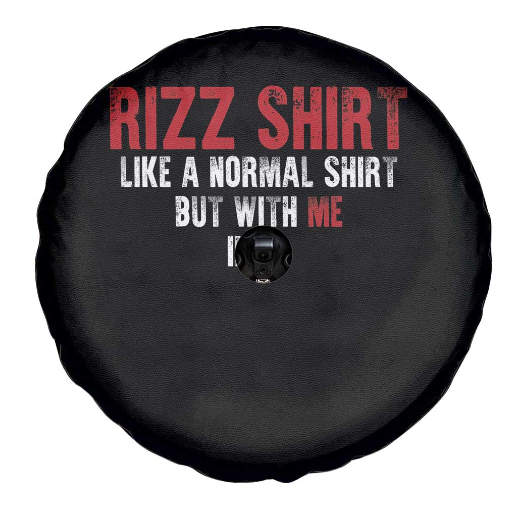 Funny Rizz Like A Normal Shirt But With Me In It Spare Tire Cover