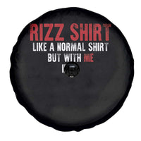 Funny Rizz Like A Normal Shirt But With Me In It Spare Tire Cover