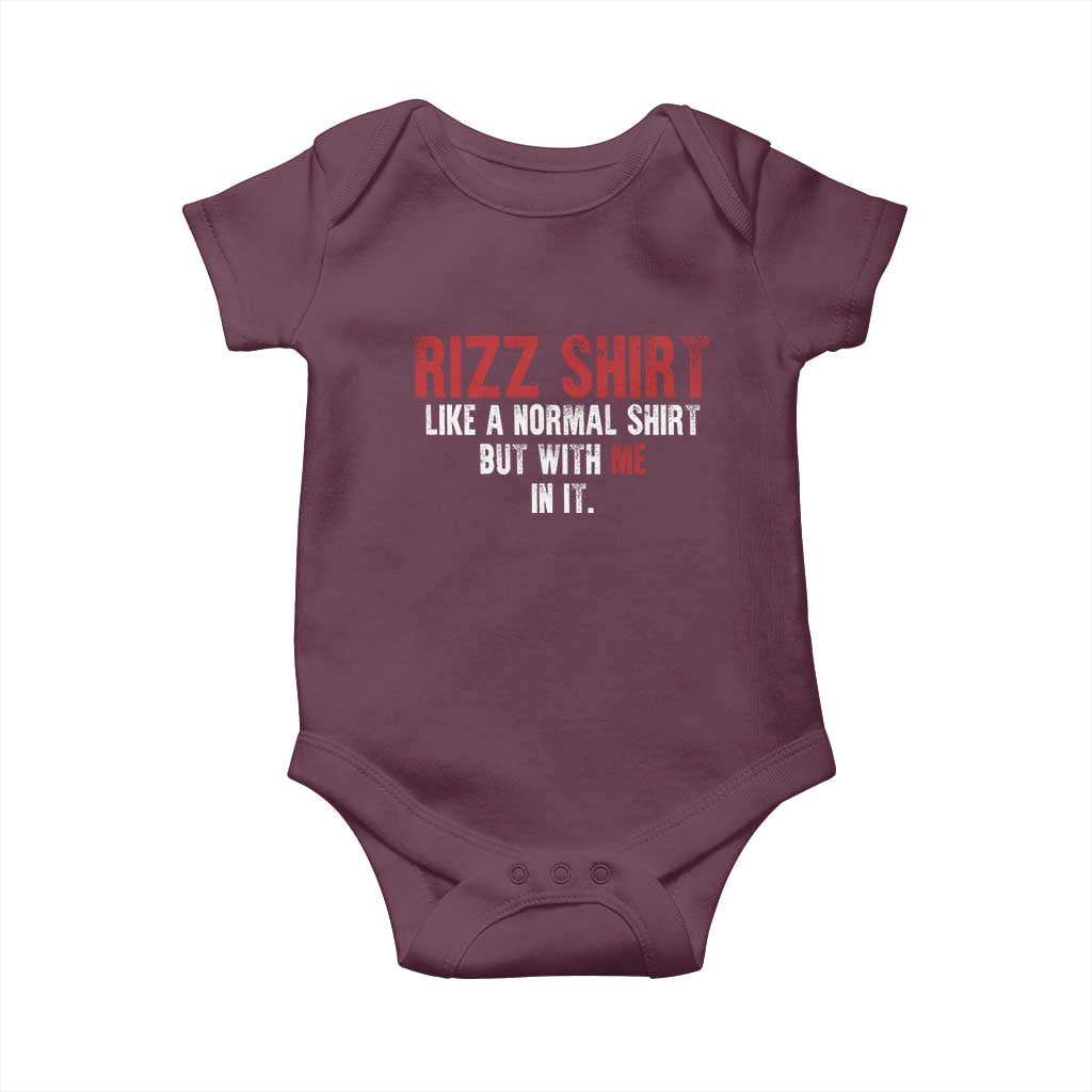 Funny Rizz Shirt Like A Normal Shirt But With Me In It Baby Onesie