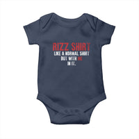 Funny Rizz Shirt Like A Normal Shirt But With Me In It Baby Onesie