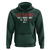Funny Rizz Shirt Like A Normal Shirt But With Me In It Hoodie