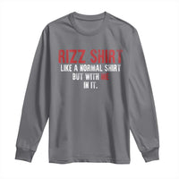 Funny Rizz Shirt Like A Normal Shirt But With Me In It Long Sleeve Shirt