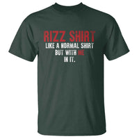 Funny Rizz Shirt Like A Normal Shirt But With Me In It T Shirt