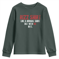 Funny Rizz Shirt Like A Normal Shirt But With Me In It Youth Sweatshirt