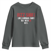 Funny Rizz Shirt Like A Normal Shirt But With Me In It Youth Sweatshirt