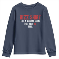 Funny Rizz Shirt Like A Normal Shirt But With Me In It Youth Sweatshirt