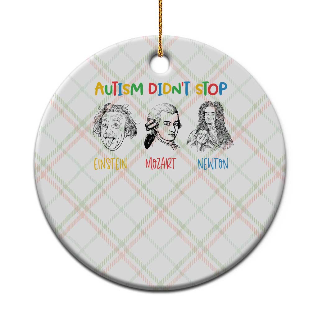 Autism Didn't Stop Einstein Mozart Newton Ceramic Ornament Autism Awareness