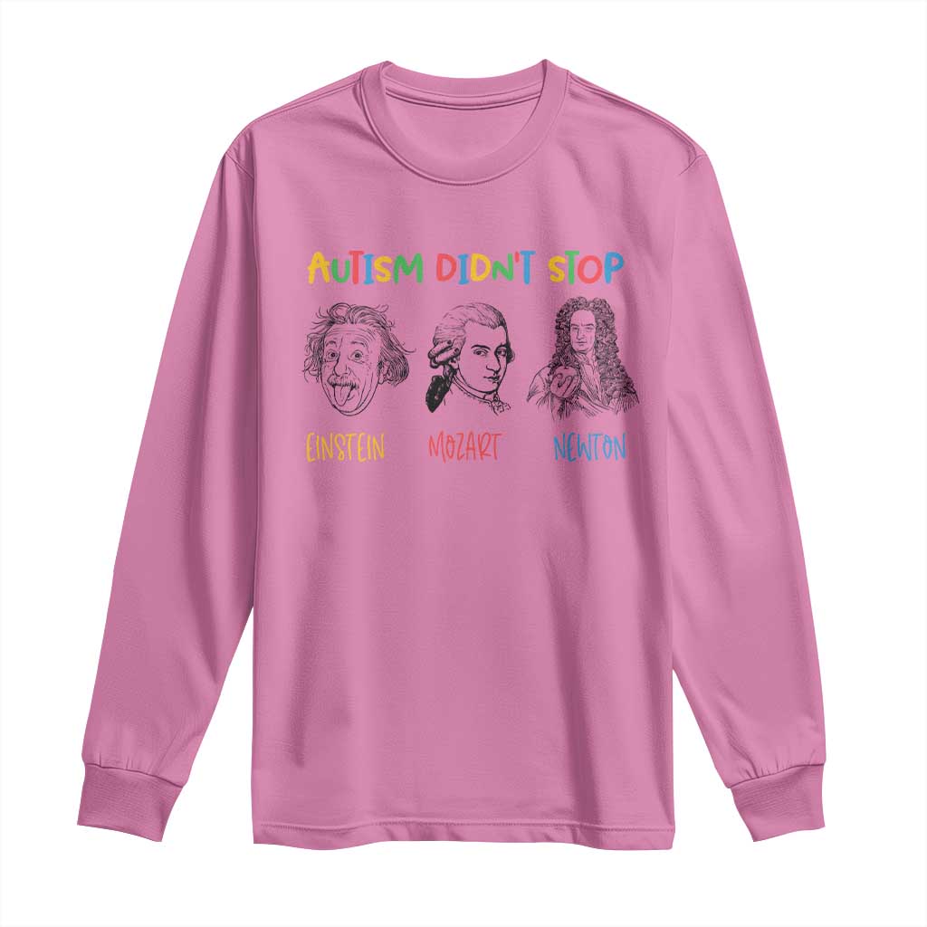Autism Didn't Stop Einstein Mozart Newton Long Sleeve Shirt Autism Awareness